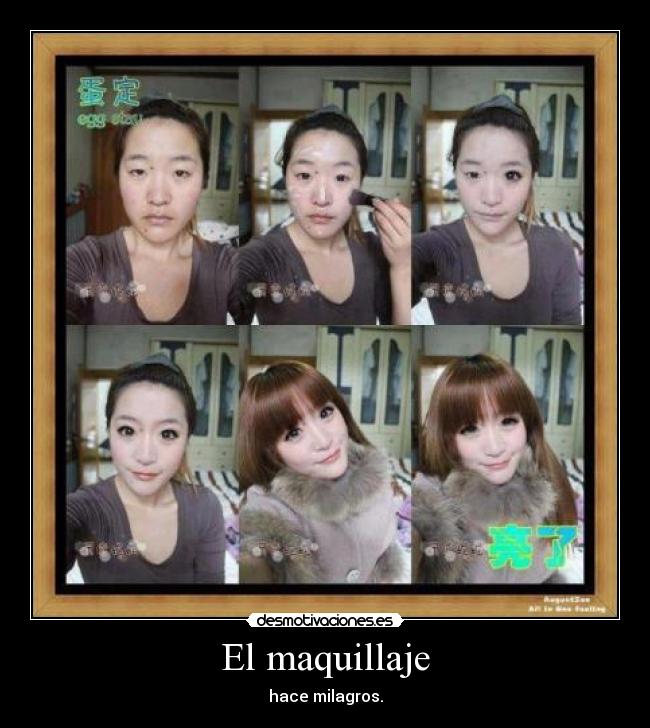 El maquillaje - hace milagros.