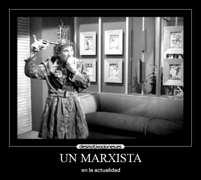 UN MARXISTA - en la actualidad