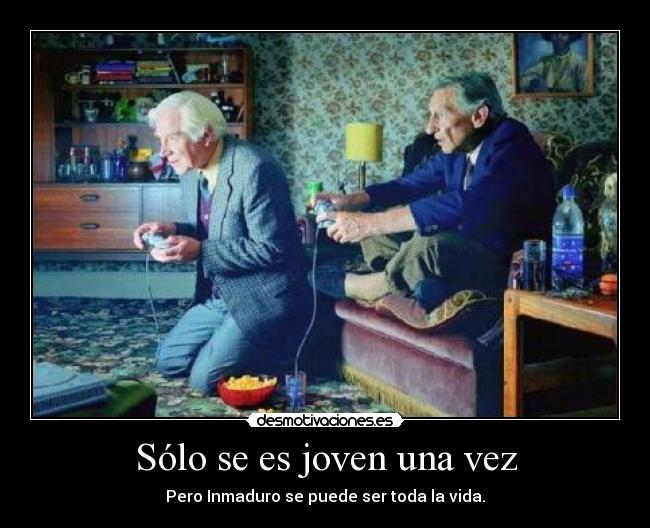 Sólo se es joven una vez -