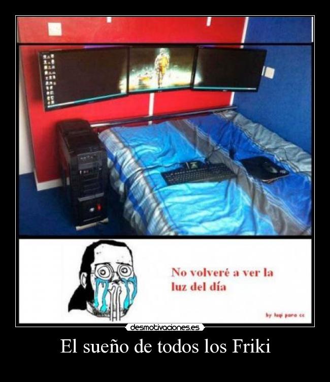El sueño de todos los Friki -