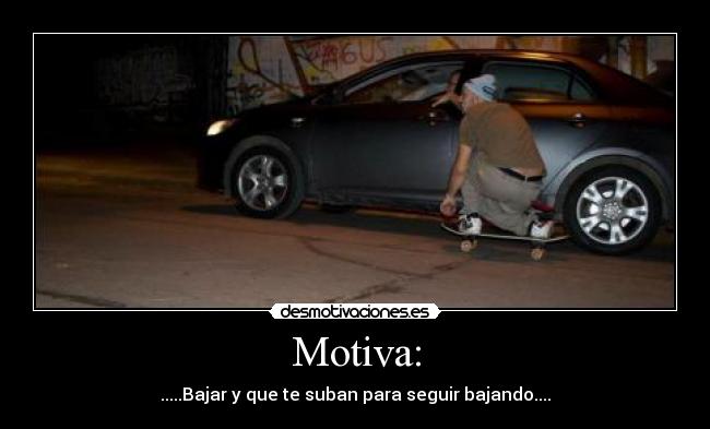 Motiva: - 