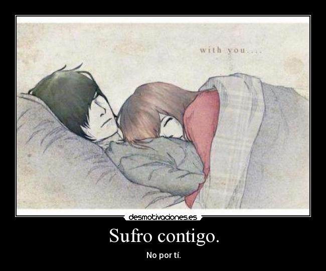 Sufro contigo. - 