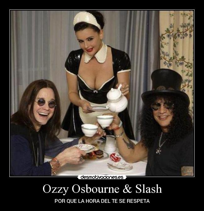 Ozzy Osbourne & Slash - POR QUE LA HORA DEL TE SE RESPETA