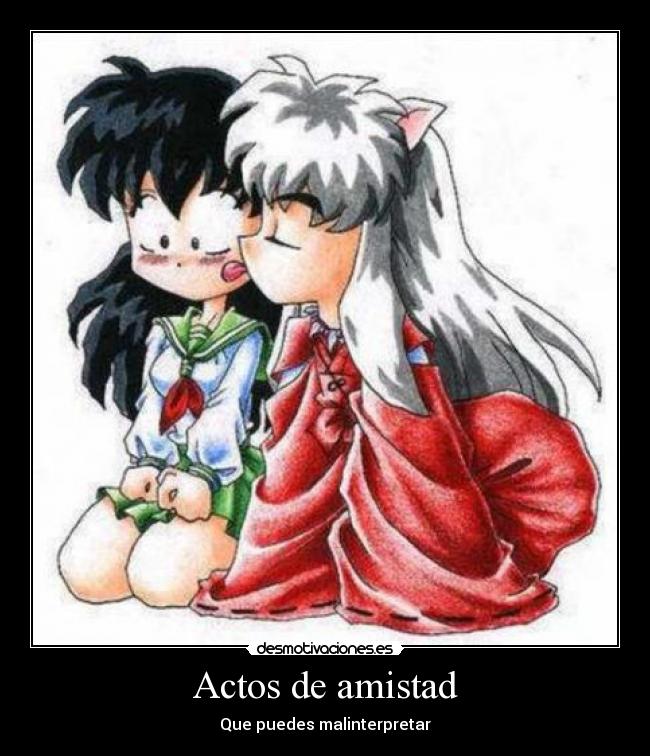 Actos de amistad - Que puedes malinterpretar