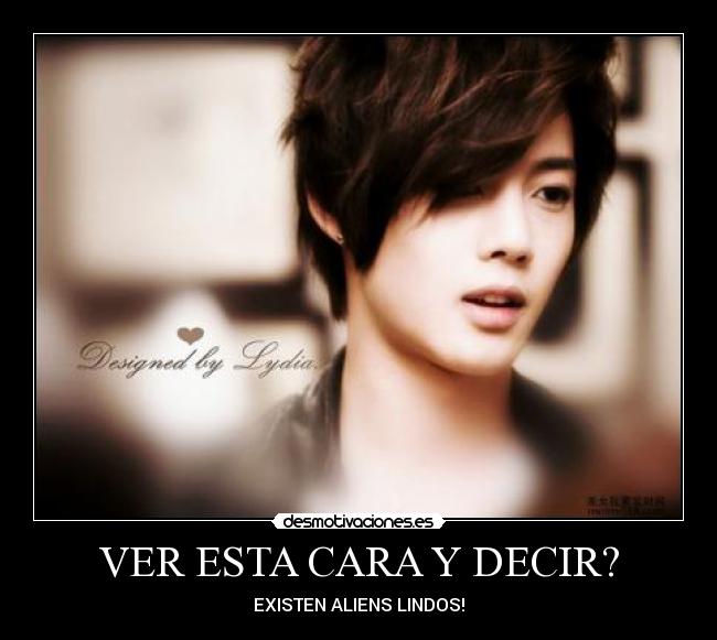 VER ESTA CARA Y DECIR? -