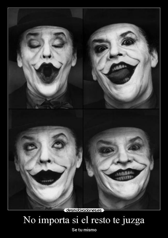 No importa si el resto te juzga - Se tu mismo