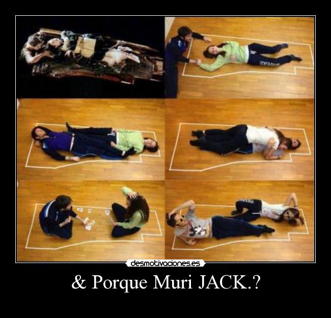 & Porque Muri JACK.? - 
