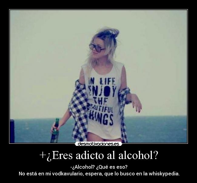 +¿Eres adicto al alcohol? - 