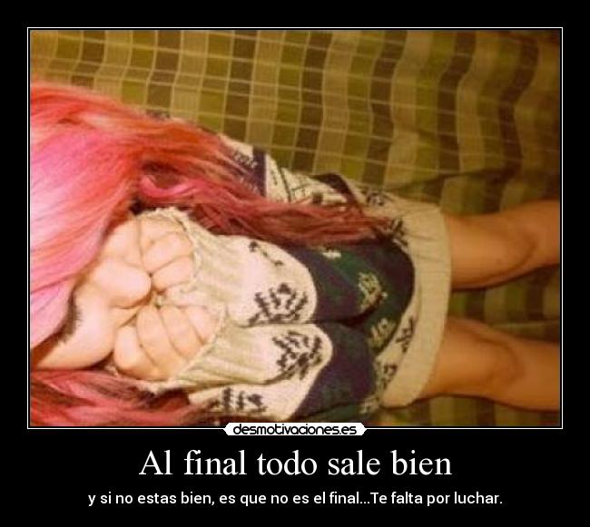 Al final todo sale bien - 