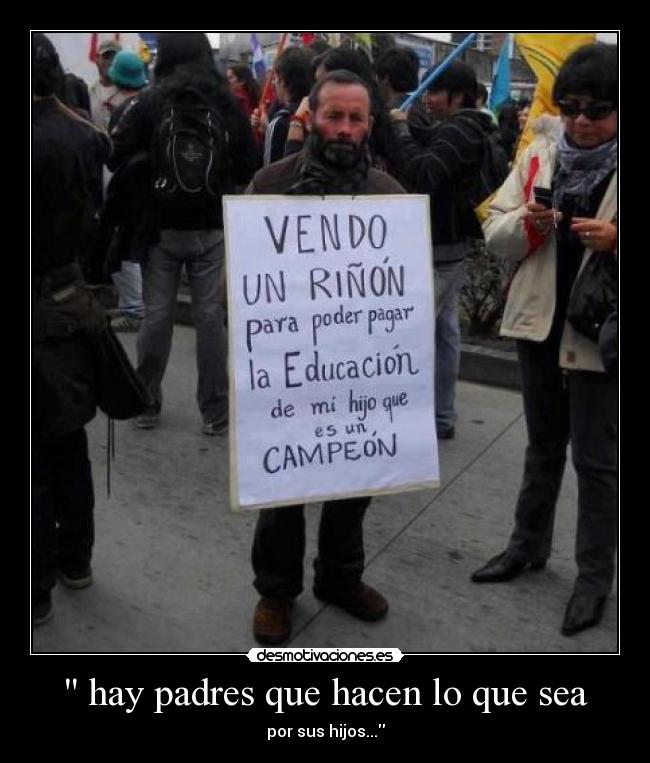  hay padres que hacen lo que sea - 