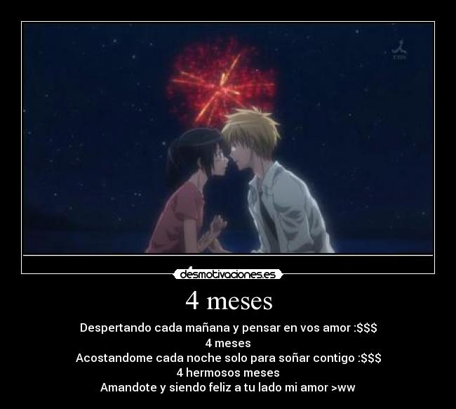 4 meses - Despertando cada mañana y pensar en vos amor :$$$
4 meses
Acostandome cada noche solo para soñar contigo :$$$
4 hermosos meses
Amandote y siendo feliz a tu lado mi amor >ww