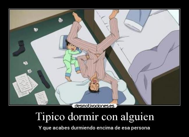 Tipico dormir con alguien - 