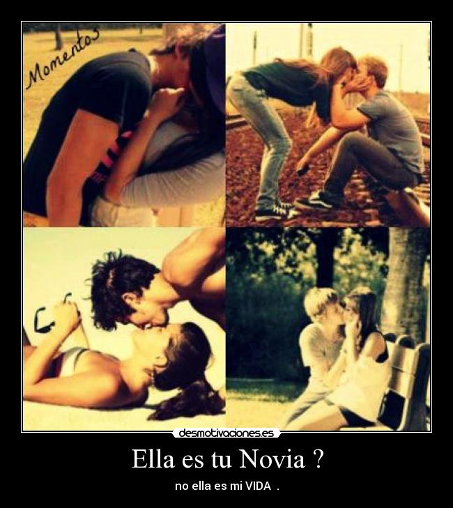 Ella es tu Novia ? - no ella es mi VIDA ♥.♥