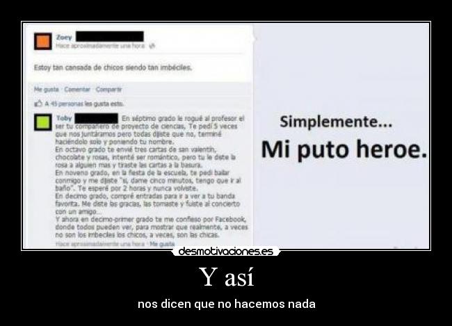 Y así - nos dicen que no hacemos nada