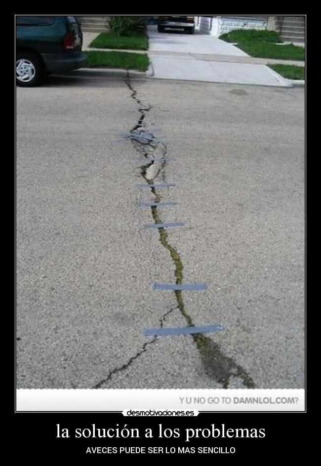 la solución a los problemas - AVECES PUEDE SER LO MAS SENCILLO
