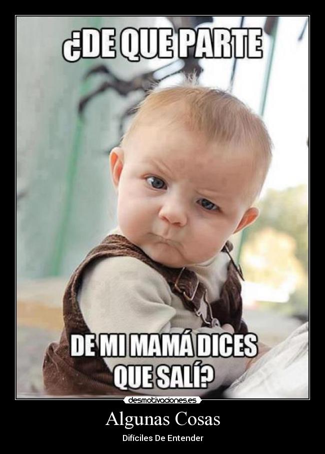 Algunas Cosas - Difíciles De Entender
