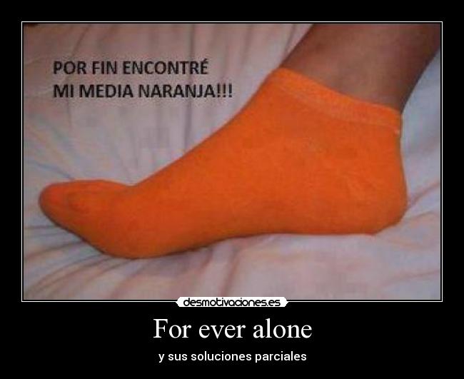 For ever alone -
