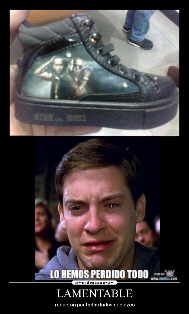 LAMENTABLE - regaeton por todos lados que azco