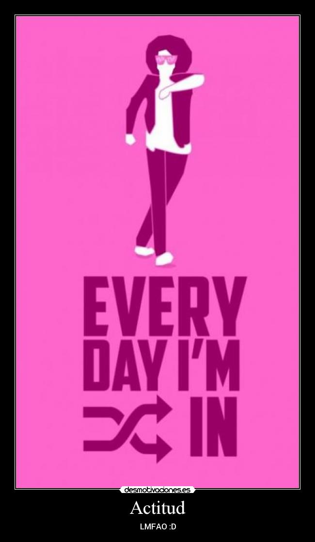 Actitud - LMFAO :D