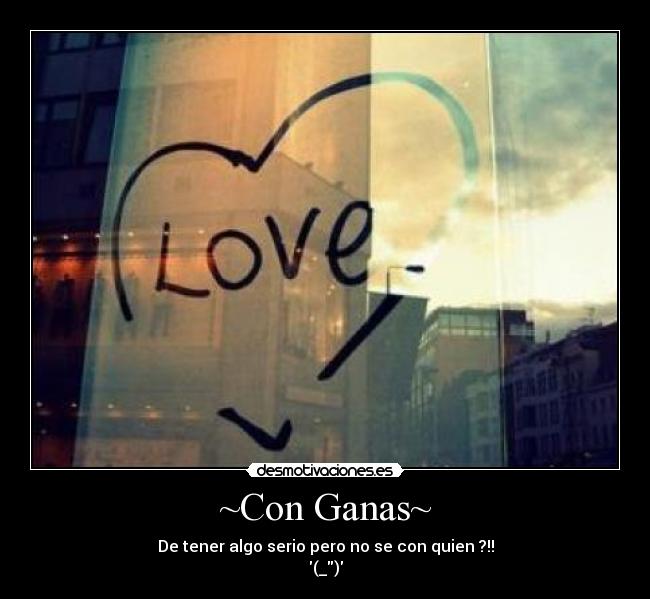 ~Con Ganas~ - 