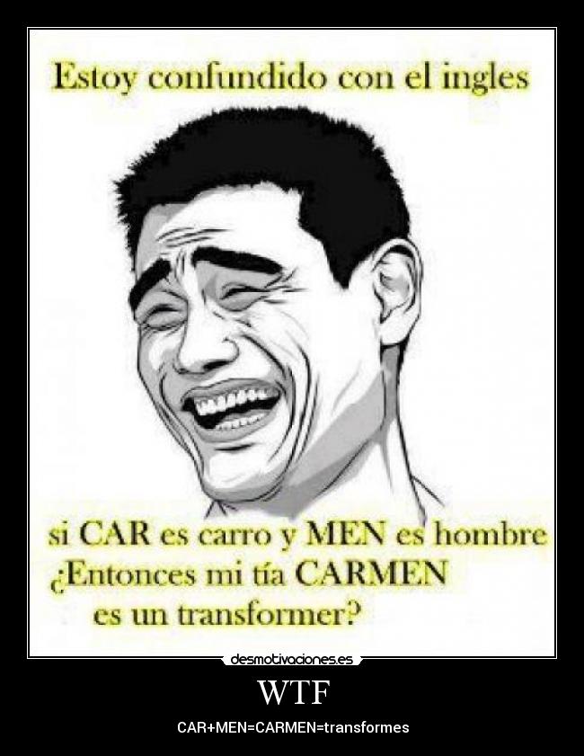 WTF - CAR+MEN=CARMEN=transformes
