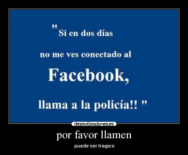 por favor llamen - puede ser tragico