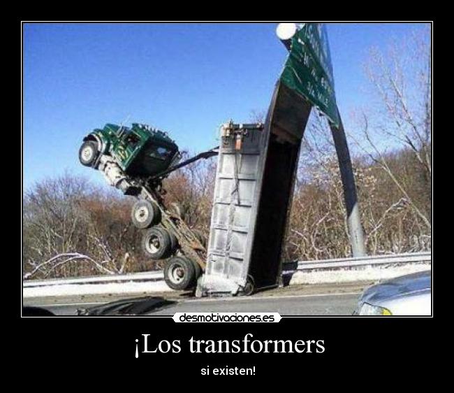 ¡Los transformers - si existen!