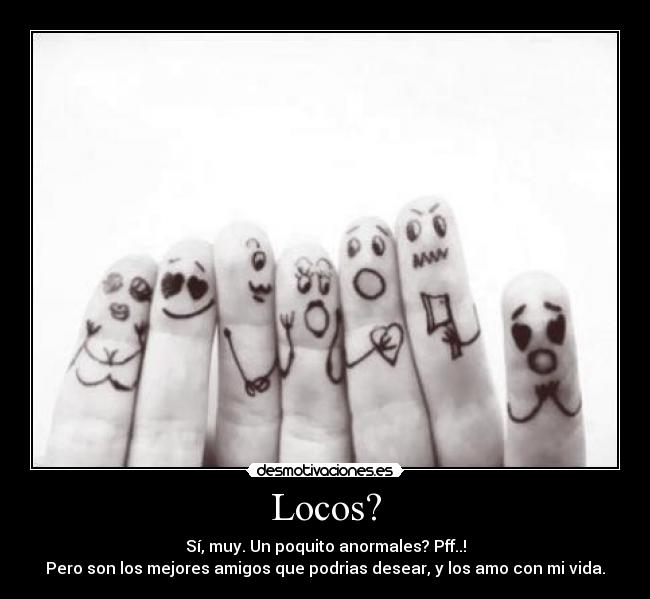Locos? -