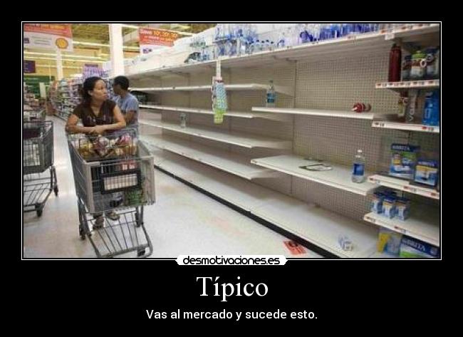 Típico - Vas al mercado y sucede esto.