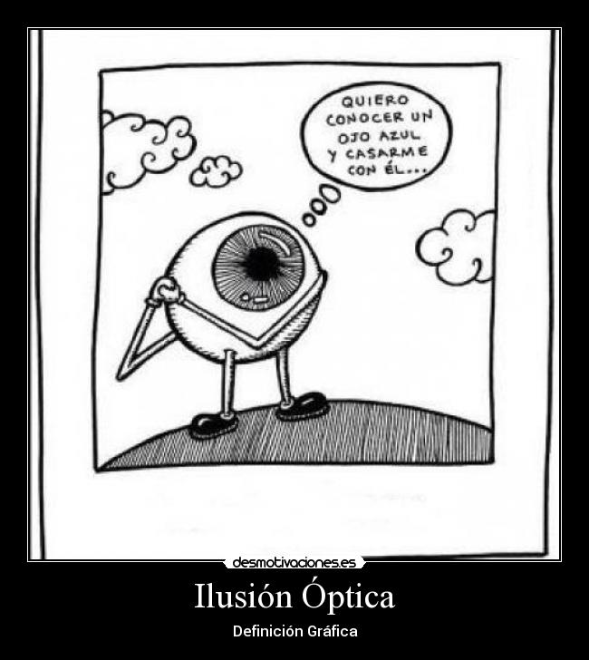 carteles ilusion optica ojo azul gris blanco negro jajaja definicion grafica desmotivaciones