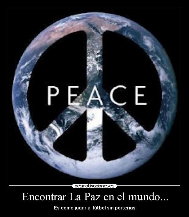 Encontrar La Paz en el mundo... -