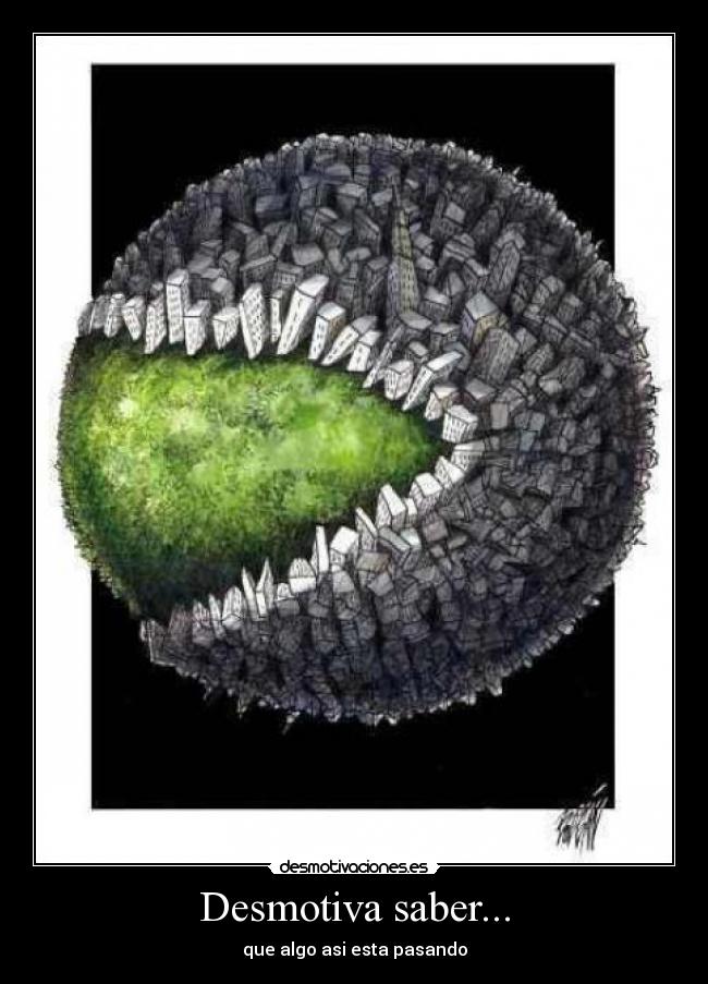 Desmotiva saber... -