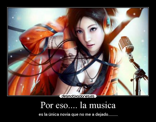 Por eso.... la musica -