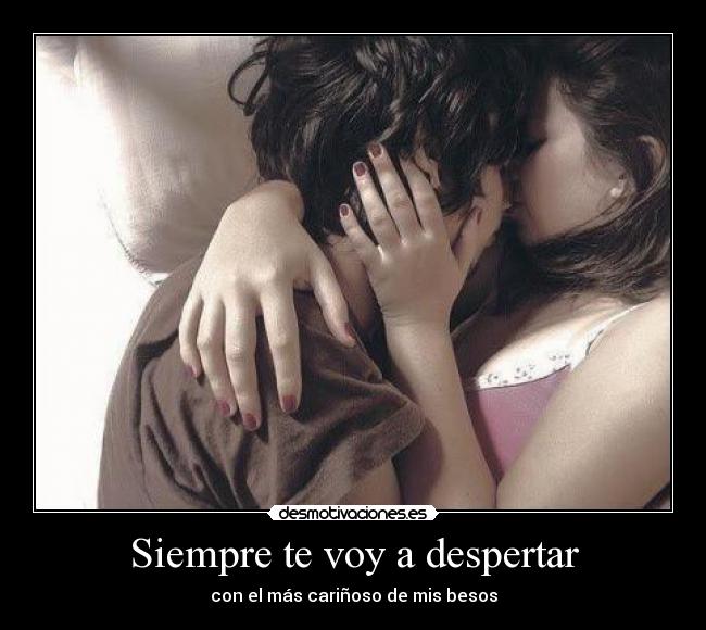 Siempre te voy a despertar -