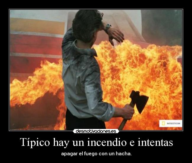 carteles tipico hay incendio intentas desmotivaciones