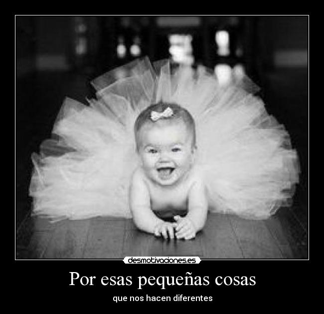Por esas pequeñas cosas - 