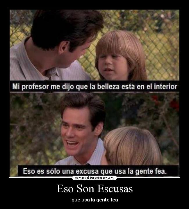 Eso Son Escusas - que usa la gente fea