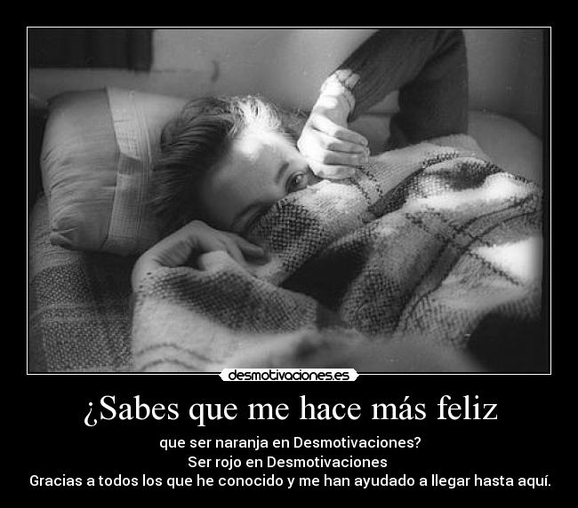 ¿Sabes que me hace más feliz - 