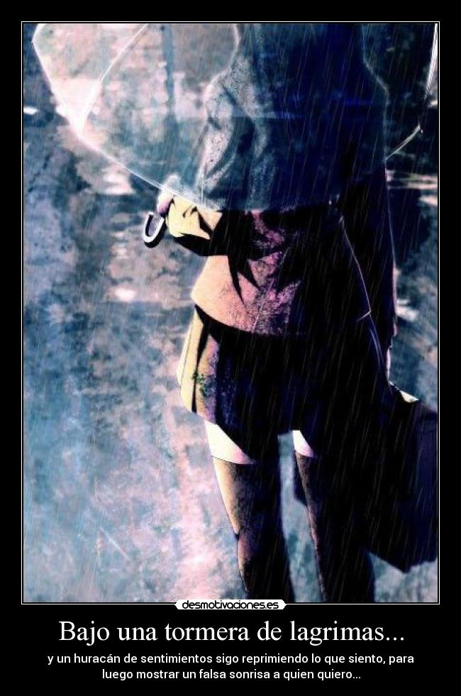 Bajo una tormera de lagrimas... -