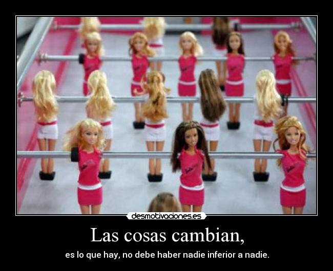 Las cosas cambian, - 