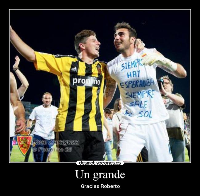 Un grande - Gracias Roberto