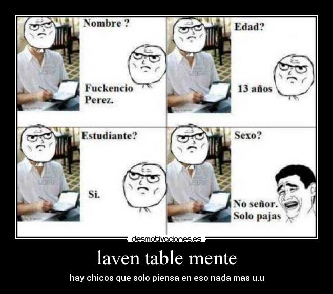 laven table mente - hay chicos que solo piensa en eso nada mas u.u