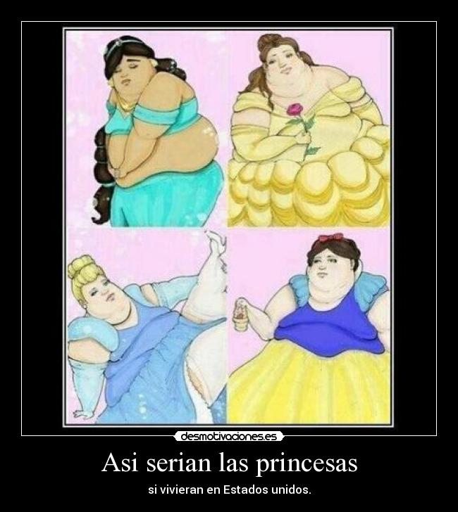 Asi serian las princesas - si vivieran en Estados unidos.