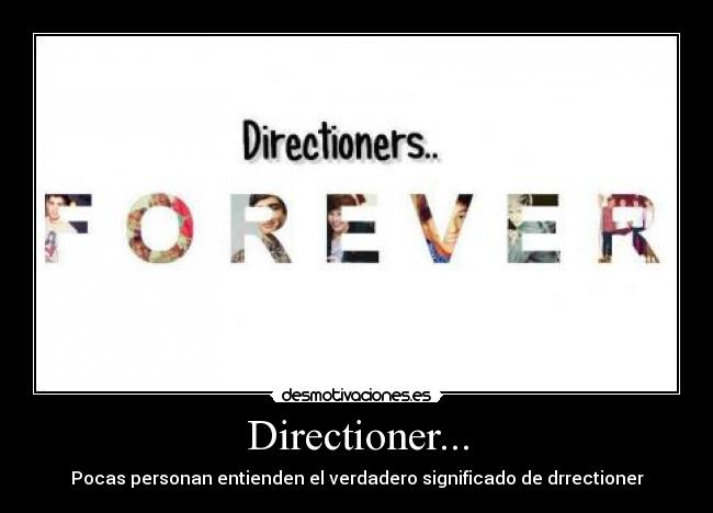 Directioner... - Pocas personan entienden el verdadero significado de drrectioner