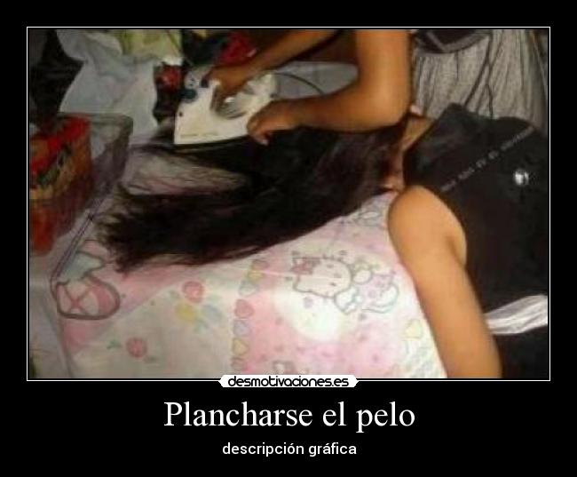 Plancharse el pelo -