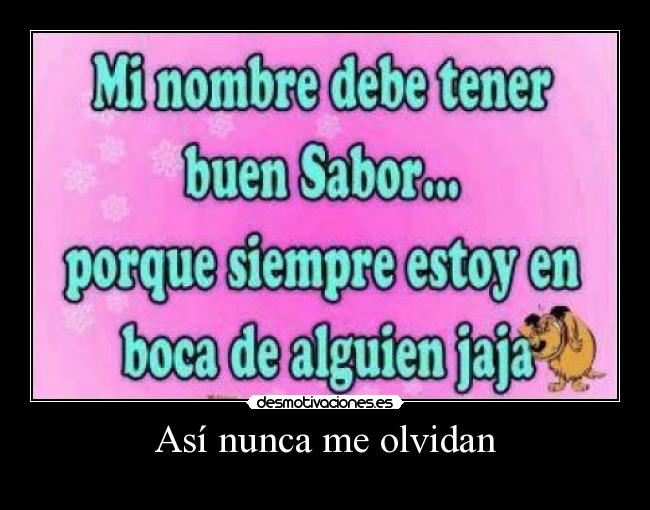 Así nunca me olvidan -