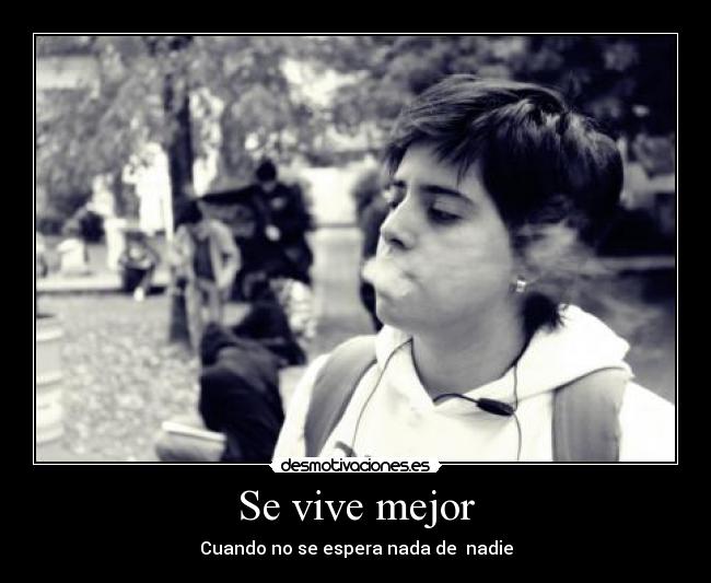 Se vive mejor - Cuando no se espera nada de nadie
