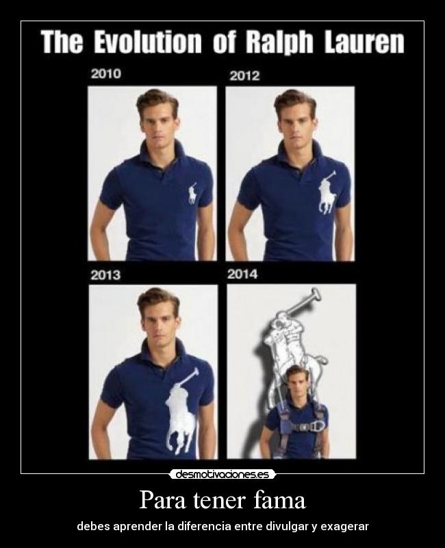 Para tener fama - debes aprender la diferencia entre divulgar y exagerar