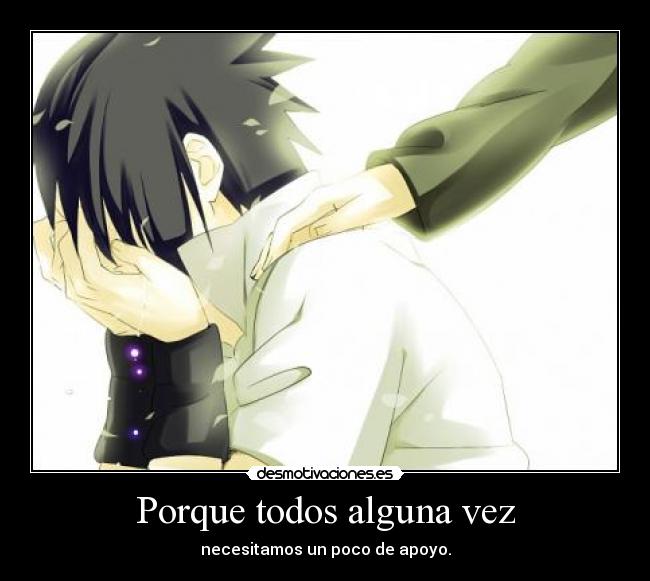 Porque todos alguna vez - necesitamos un poco de apoyo.