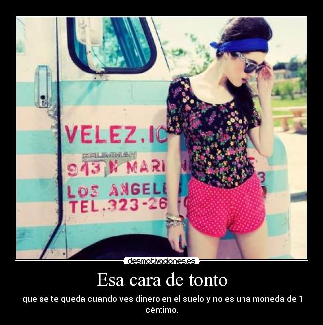 Esa cara de tonto - 